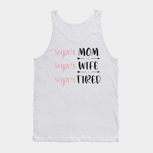 Super mom, super wife, super tired Tank Top